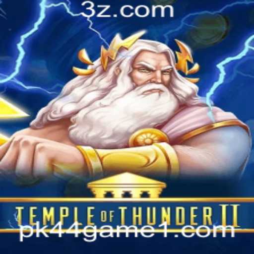 TempleofThunderII: O Novo Capítulo do Universo de pk44 game